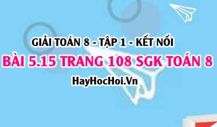 Giải bài 5.15 trang 108 Toán 8 Tập 1 SGK Kết nối tri thức